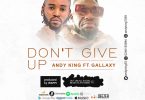 Andy King - Don'T Give Up Ft. Gallaxy